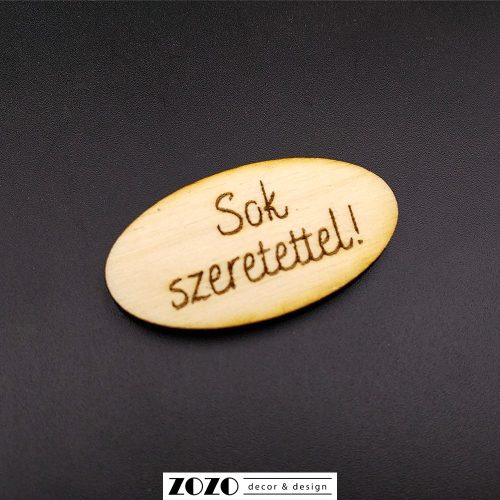 Sok szeretettel - lézervágott gravírozott fatáblácska (ovális)